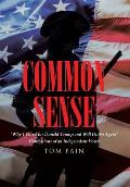 Common Sense: Why I Voted for Donald Trump and Will Do So Again Confessions of an Independent Voter