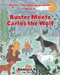 Buster Meets Carlos the Wolf: Book 4