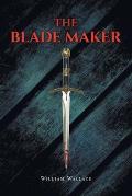 The Blade Maker