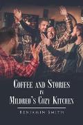 Coffee and Stories in Mildred's Cozy Kitchen
