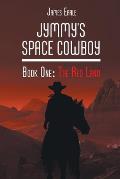 Jymmy's Space Cowboy: The Red Land