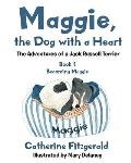 Maggie, the Dog with a Heart: The Adventures of a Jack Russell Terrier