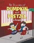 The Journey of Pumpkin and Pretzel