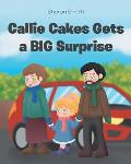 Callie Cakes Gets a BIG Surprise