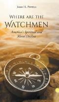 Where are the Watchmen: America's Spiritual and Moral Decline