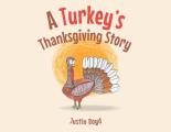 A Turkey's Thanksgiving Story