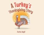 A Turkey's Thanksgiving Story