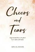 Cheers and Tears: Inspirational Poems Inspired by Friends and Family