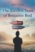 The Rootless Years of Benjamin Bird