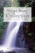 Short Story Collection: Volume IV
