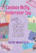 Candace McFly: Undercover Spy Case #1 The Botched Beauty Pageant