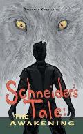 Schneider's Tale: The Awakening