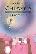 Chievous: I Choose Me