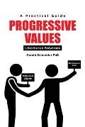 Progressive Values: Libertarian Solutions