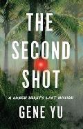 The Second Shot: A Green Beret's Last Mission