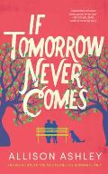 If Tomorrow Never Comes