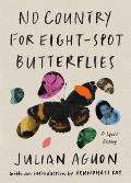 No Country for Eight Spot Butterflies: A Lyric Essay