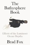 Bathysphere Book Effects of the Luminous Ocean Depths