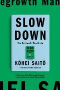 Slow Down: The Degrowth Manifesto