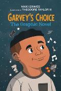 Garveys Choice The Graphic Novel
