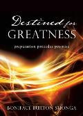 Destined for Greatness: preparation precedes promise