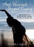 And Hannah Stopped Crying: Biblical Reflections of Purpose, Promise, and Hope for Women Facing Infertility