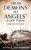 FROM DEMONS TO ANGELS (I Saw Them): Good And Evil Spirits