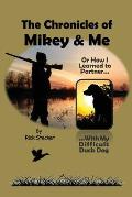 The Chronicles of Mikey & Me: Or How I Learned to Partner with My Difficult Duck Dog