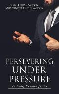 Persevering Under Pressure: Patiently Pursuing Justice