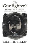 The Gunfighter's Guide to Business: A Skeleton Key to Western Civilization