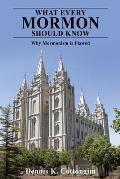 What Every Mormon Should Know: Why Mormonism is Flawed