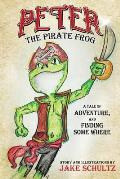 Peter the Pirate Frog: a tale of adventure, and finding some where