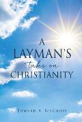 A Layman's Take on Christianity