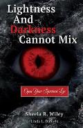 Lightness and Darkness Cannot Mix: Open Your Spiritual Eye