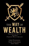 The Way of Wealth: Principles of Success for Your Personal Wealth Journey