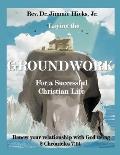 Laying the Groundwork for a Successful Christian Life