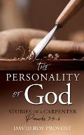 The Personality of God: STORIES OF A CARPENTER Proverbs 3:5-6