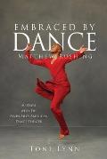 Embraced by Dance: Matthew Rushing