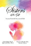 Sisters of the Gift: by Gloria Sharpe Smith, Shelley M. Fisher, Ph.D., Ernestine Meadows May and Doretha S. Rouse