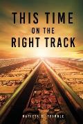 This Time On The Right Track