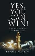Yes, You Can Win!: Winning Is What You Were Born To Do