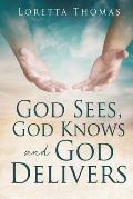 God Sees, God Knows and God Delivers