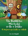 The Bumblebee Who Decided to Be a Soldier El abejorro que decidi? ser soldado