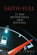 Faith-Full 31 Day Devotional and Journal: Filling up on the Word of God