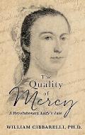 The Quality of Mercy: A Revolutionary Lady's Tale