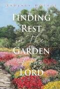 Finding Rest in The Garden of The Lord