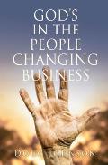 GOD'S in the PEOPLE CHANGING BUSINESS