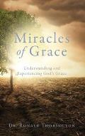 Miracles of Grace: Understanding and Experiencing God's Grace