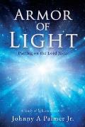 Armor of Light: Putting on the Lord Jesus