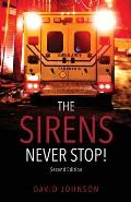 The Sirens Never Stop!